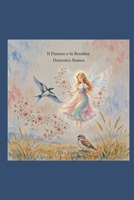 Il Passero e la Rondine (Italian Edition) B0GJRLXWG7 Book Cover