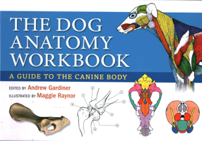 The Dog Anatomy Workbook: A Guide to the Canine Body 0851319831 Book Cover