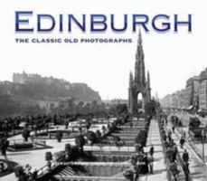 Edinburgh: The Classic Old Photographs 1905769512 Book Cover