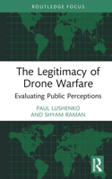 The Legitimacy of Drone Warfare: Evaluating Public Perceptions 1032614285 Book Cover