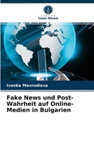 Fake News und Post-Wahrheit auf Online-Medien in Bulgarien 620354518X Book Cover