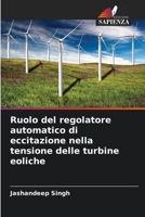 Ruolo del regolatore automatico di eccitazione nella tensione delle turbine eoliche (Italian Edition) 6207165012 Book Cover