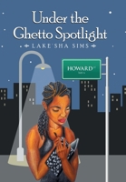 Under the Ghetto Spotlight 1796047155 Book Cover