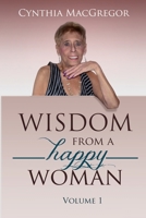 Wisdom from a Happy Woman 1681605031 Book Cover