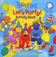 Let's Party! Activity Book (Tweenies) 0563475463 Book Cover