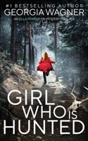 Girl Who Is Hunted: An Ella Porter FBI Mystery Thriller Book 9 (Ella Porter FBI Mystery Thrillers) 1918474699 Book Cover