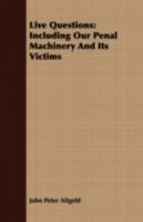 Live Questions: including Our Penal Machinery and its Victims 1240001193 Book Cover
