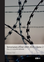 Terrorismes d'État 2001-2025 - Tome 2: Dieu et la sécurité nationale (French Edition) 2342387164 Book Cover