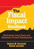 Fiscal Impact Handbook: Estimating Local Costs and Revenues of Land Development 1412848601 Book Cover
