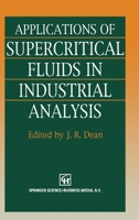 Applications of Supercritical Fluids in Industrial Analysis 9401049513 Book Cover