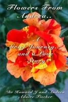 Flowers From Andrea: A Grief Journey and a Love Story B0C2RPJ6CK Book Cover