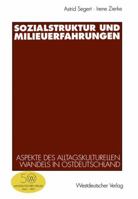 Sozialstruktur Und Milieuerfahrungen: Empirische Und Theoretische Aspekte Des Alltagskulturellen Wandels in Ostdeutschland 3531130587 Book Cover