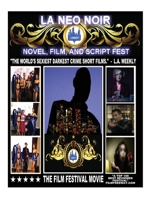 L. A. Neo Noir Novel, Film, and Script Festival 153539336X Book Cover