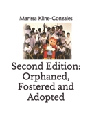 Second Edition: Orphaned, Fostered and Adopted: Second Edition B09ZD11Z4K Book Cover