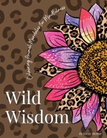 Wild Wisdom: Colouring Animal Mandalas for Mindfulness 173951081X Book Cover