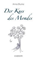 Der Kuss des Mondes: 33 Gedichte 3755786184 Book Cover