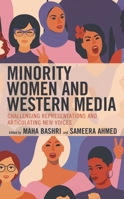 Minority Women and Western Media: Challenging Representations and Articulating New Voices 1498599877 Book Cover