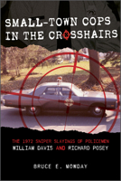 Small-Town Cops in the Crosshairs: The 1972 Sniper Slayings of Policemen William Davis and Richard Posey 0764364421 Book Cover