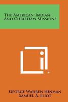 The American Indian And Christian Missions 1432556843 Book Cover