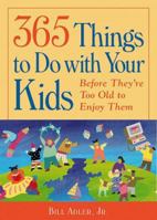 365 Things to Do With Your Kids Before They're Too Old to Enjoy Them 0809226111 Book Cover