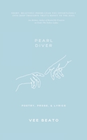 Pearl Diver: Poetry, Prose, & Lyrics B0C2SMM7GJ Book Cover