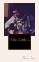 Hola Daniel... Yo tambi�n soy inmigrante. 0692026177 Book Cover