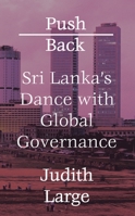 Push Back: Sri Lanka's Dance with Global Governance 178360655X Book Cover
