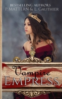 The Vampire Empress (The Vampire Princess Trilogy) 1686441029 Book Cover