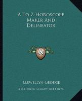 A To Z Horoscope Maker And Delineator 116313807X Book Cover