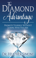 The Diamond Advantage: Promote Yourself Without Losing Who You Are 1642794201 Book Cover