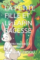 LA PETITE FILLE ET LE LAPIN SAGESSE: LE LAPIN ENSEIGNE LA BONNE MANIERE (French Edition) B0F7GMG5RG Book Cover