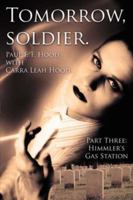 Tomorrow, soldier.: Part Three: Himmler's Gas Station 1425995810 Book Cover