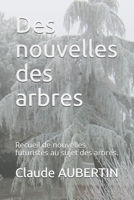 Des nouvelles des arbres: Recueil de nouvelles futuristes au sujet des arbres. B096LWMF3Z Book Cover