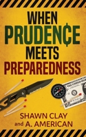 When Prudence Meets Preparedness 1736333801 Book Cover