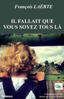 Il fallait que vous soyez tous là 2384065548 Book Cover