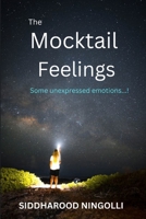 The Mocktail Feelings: Some unexpressed emotions...! B0BMJXRVD8 Book Cover