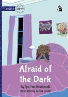 Afraid of the Dark - Our Yarning 1923207512 Book Cover