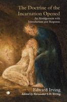 The Doctrine of the Incarnation Opened: An Abridgement with Introduction and Response 0718896653 Book Cover