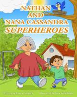 Nathan and Nana Cassandra Superheroes 1641368667 Book Cover
