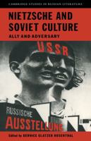 Nietzsche and Soviet Culture: Ally and Adversary (Cambridge Studies in Russian Literature) 0521148324 Book Cover