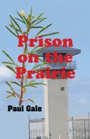 Prison on the Prairie 1425107133 Book Cover