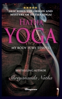 Hatha Yoga - My Body Is My Temple!: BRAND NEW! By Bestselling author Shreyananda Natha! 9180207200 Book Cover