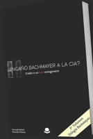 ¿Engañó Bachmayer a la CIA? Cuidar a un nazi nonagenario (Spanish Edition) 8411558916 Book Cover