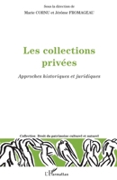 Les collections privées: Approches historiques et juridiques (Droit Du Patrimoine Culturel Et Naturel) 2343233306 Book Cover