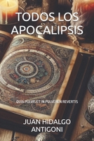 TODOS LOS APOCALIPSIS: QUIA PULVIS ET IN PULVEREN REVERTIS (Spanish Edition) B0DXC2RTX6 Book Cover