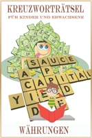 Kreuzwortr�tsel F�r Kinder und Erwachsene-W�hrungen: Kreuzwortr�tsel Deutsch F�r Erwachsene und Kinder Ein tolles Kreuzwortr�tsel-Game auf Deutsch! Ein lehrreiches und unterhaltsames WortBuch B086G2YWKB Book Cover