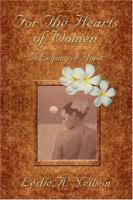 For the Hearts of Women: A Legacy of Hope 1413734626 Book Cover