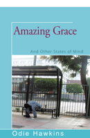 Amazing Grace: And Other States of Mind 1504035798 Book Cover