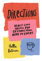 Directions: Really Good Advice for Getting from Here to There 1523510056 Book Cover