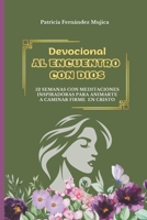Devocional Al Encuentro con Dios - 52 Semanas de inspiración para crecer en la fe y vida cristiana: (Devotional for women in spanish) (Spanish Edition) B0DXPKCX15 Book Cover